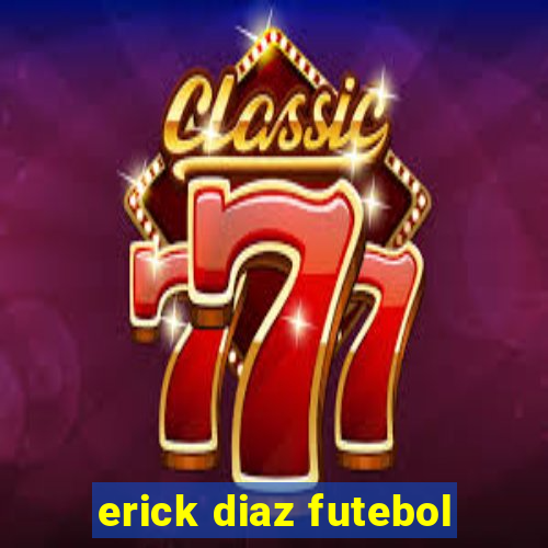 erick diaz futebol